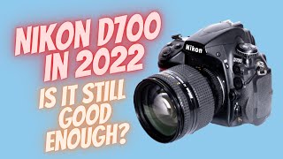 Nikon D700 in 2022  Is it still good enough [upl. by Burny919]