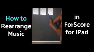 How to Rearrange Music Pages in ForScore for iPad [upl. by Jacquet]