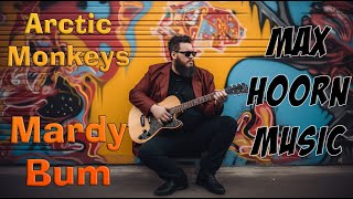 🎶 Max Hoorn  Mardy Bum  Arctic Monkeys  Live Acoustic Cover 🎶 [upl. by Johannes]