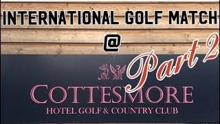 Cottesmore Golf Course  Golf Match  Part 2 [upl. by Reider]