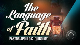 ACQ CLASSICS The Language of Faith • Pastor Apollo C Quiboloy [upl. by Emerick]