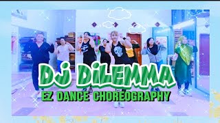 DJ DILEMMA  DJ JURLAN REGGAETON REMIX  EZ DANCE CHOREOGRAPHY  KOREOGRAFI SENAM KREASI [upl. by Maro]