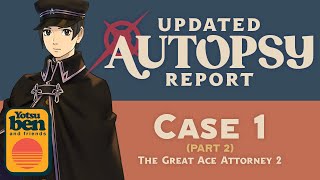 Updated Autopsy Report  Great Ace Attorney 2  Case 1 Part 1 [upl. by Twum]