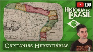 Capitanias Hereditárias ou O Dia Em Que Dividiram a P Toda [upl. by Albin668]