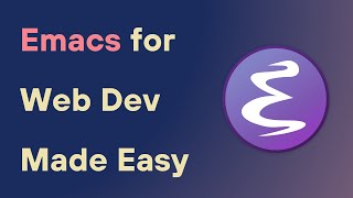 How to Setup Emacs for Web Development [upl. by Icnarf]