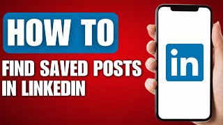 How to Find Saved Posts in LinkedIn  Full Guide [upl. by Birch794]