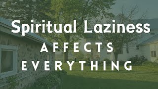 Spiritual Laziness Hinders Your Purpose [upl. by Denae]