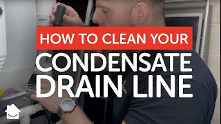 How to Clean Your Condensate Drain Line [upl. by Daisi]