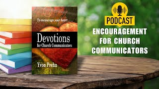 Encouragement for Church Communicators  A Podcast [upl. by Wohlert]