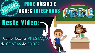 Como fazer a Prestação de contas dos Recursos do PDDE Vídeo 0707 [upl. by Trinee]