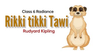 Class 6 Radiance Rikki tikki tawi by Rudyard Kipling [upl. by Richmal836]