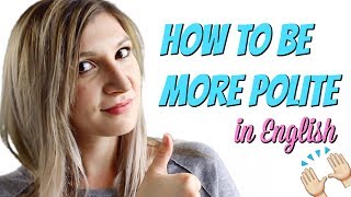 How to Be MORE Polite in English  Common Phrases to Navigate the Culture [upl. by Hiro998]