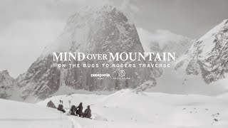 Mind Over Mountain  On the Bugs to Rogers Traverse  Patagonia Films [upl. by Prowel]