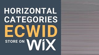 Better Ecwid eCommerce Horizontal Categories Example in WIX [upl. by Hodge]