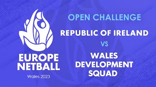 Republic of Ireland vs Wales Development Squad  Europe Netball Open Challenge [upl. by Smith]