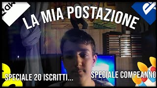 LA MIA POSTAZIONE A OTTOBRE 2018 SPECIALE 20 ISCRITTI  SPECIALE COMPLEANNOmio [upl. by Rehpoitsirhc122]