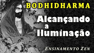 Alcançando a Iluminação   Bodhidharma [upl. by Laiceps402]