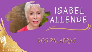 NARRACIÓN  Dos palabras de ISABEL ALLENDE AUDIO LIBROS en UN SUEÑO DIRIGIDOOtra forma de escuchar [upl. by Enelaehs]