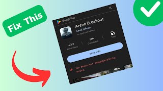How to Fix “your device isnt compatible with this version” in Arena Breakout [upl. by Esinehs]