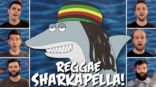 Reggae Shark ™  A Cappella Cover [upl. by Camel]