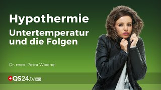 Hypothermie Untertemperatur und die Folgen  Dr med Petra Wiechel  NaturMEDIZIN  QS24 [upl. by Ellesor]