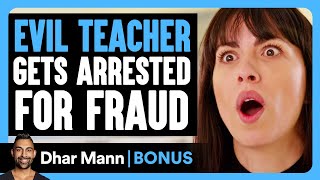 EVIL TEACHER Gets Arrested For FRAUD  Dhar Mann Bonus [upl. by Farrand297]