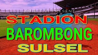 DESAIN STADION TERBAIK DI INDONESIA TIMUR STADION BAROMBONG MAKASSAR [upl. by Epuladaug]