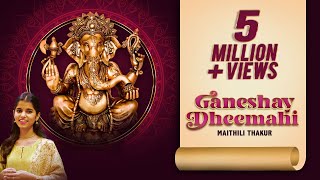 Ganeshay Dheemahi  Maithili Thakur  Ajay Atul  Ganesh Utsav Special [upl. by Tertias]