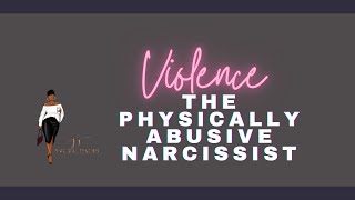 Violence The Physically Abusive Narcissist [upl. by Lenora]