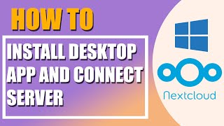 Windows 10 Install Nextcloud Client and Connect to your own Nextcloud Server  Windows 10 [upl. by Otha]