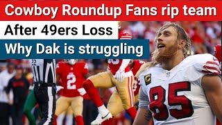 Cowboy Roundup Fans rip team after 49ers loss  Why Dak is struggling [upl. by Zeuqram]