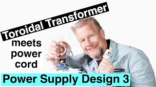 Power Supply Design 3 the Toroidal Transformer [upl. by Nixon]