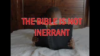 The Bible is NOT Inerrant [upl. by Lecirg]