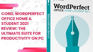 Corel WordPerfect Office Home amp Student 2021 Review The Ultimate Suite for Productivity on PC [upl. by Gilder]