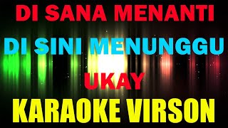 Karaoke  Ukays  Disana Menanti Disini Menunggu [upl. by Adamec]