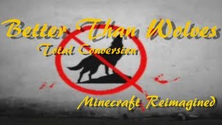 Better Than Wolves Total Conversion  Trailer [upl. by Just319]