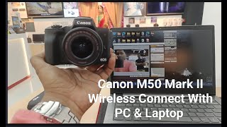 Wireless Connect Canon EOS M50 Mark II With PC and Laptop Through Canon EOS Utility eosutility [upl. by Nylessej]