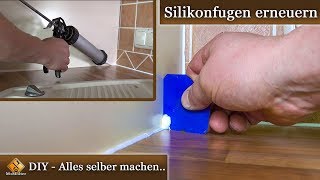 Silikonfugen erneuern  Anleitung amp Tipps  auch für Anfänger und Einsteiger geeignet [upl. by Eevets]