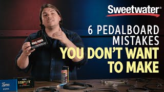 6 Pedalboard Mistakes You Dont Want to Make [upl. by Ahseniuq]