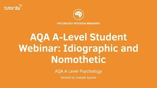 Revision Webinar Idiographic and Nomothetic [upl. by Zetes391]