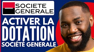 Comment Activer La Dotation Société Générale  Nouveau 2024 [upl. by Eylk]