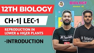 12th Biology  Chapter1 Reproduction in Lower amp Higer Plants  Lecture 1  Introduction [upl. by Shelia89]