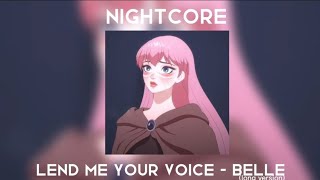 Nightcore  Lend me your voice  Belle  Long version  English audio [upl. by Anhaj]