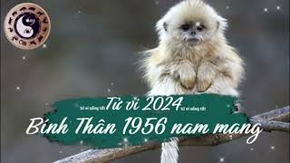 Tử vi tuổi Bính Thân 1956 nam mạng năm 2024 [upl. by Nellda76]