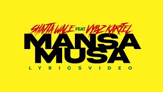 Shatta Wale Vybz Kartel  Mansa Musa  Lyric Video Shattawalegh vybzkartelradio [upl. by Torry]