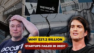 Why 272Billion startups failed in 2023 [upl. by Aidyn647]