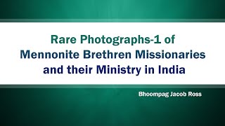 Rare Photographs 1 of Mennonite Brethren Missionaries and their Ministry in India [upl. by Cale]