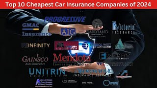 Top 10 Cheapest Car Insurance Companies of 2024 [upl. by Atilrahc983]