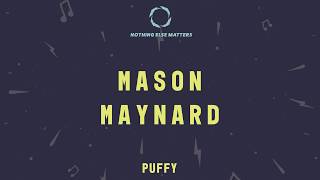 Mason Maynard feat 95 North  Puffy [upl. by Sontag]