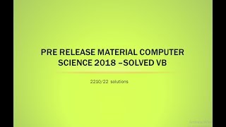 Pre release material computer science 2018 solved explained vb [upl. by Yesnel]